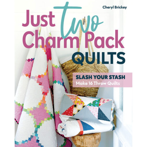 Cheryl Brickey "Just Two Charm Quilts"